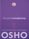 The God Conspiracy (eBook): The Path from Superstition to Super Consciousness